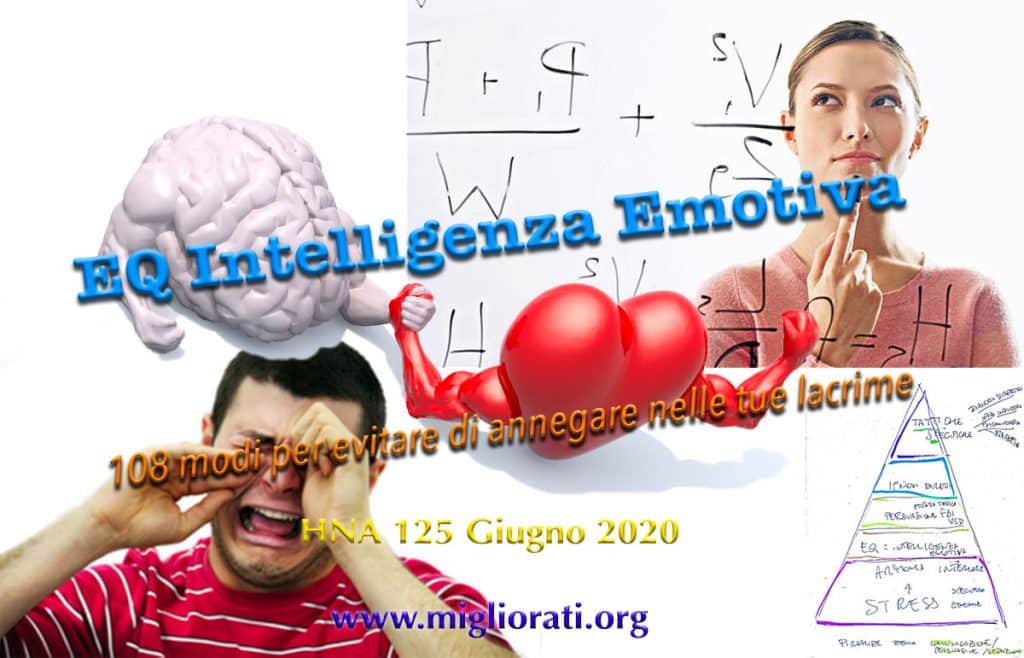 HNA125Giu2020 Basi dell'Intelligenza Emotiva nelle Relazioni EQ hacking idee algoritmi comunicazione persuasione seduzione ipnosi strategico dialogo filosofia PNL
